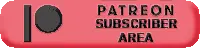Patreon Subscriber Area